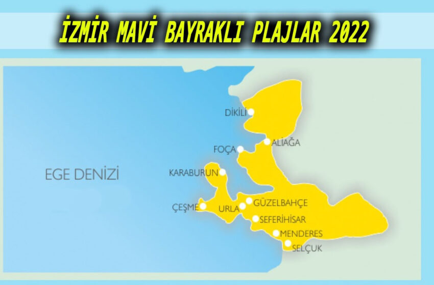 İzmir Mavi Bayraklı Plajlar (2022) – İlçe ilçe listeledik