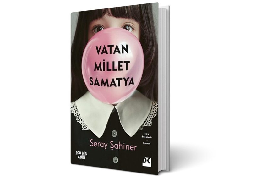 Vatan Millet Samatya: Seray Şahiner’den aile, aidiyet ve direnç üzerine derin bir roman