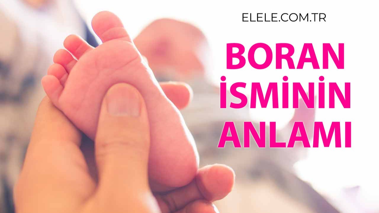 boran-isminin-anlami,-ozellikleri-ve-detayli-isim-analizi